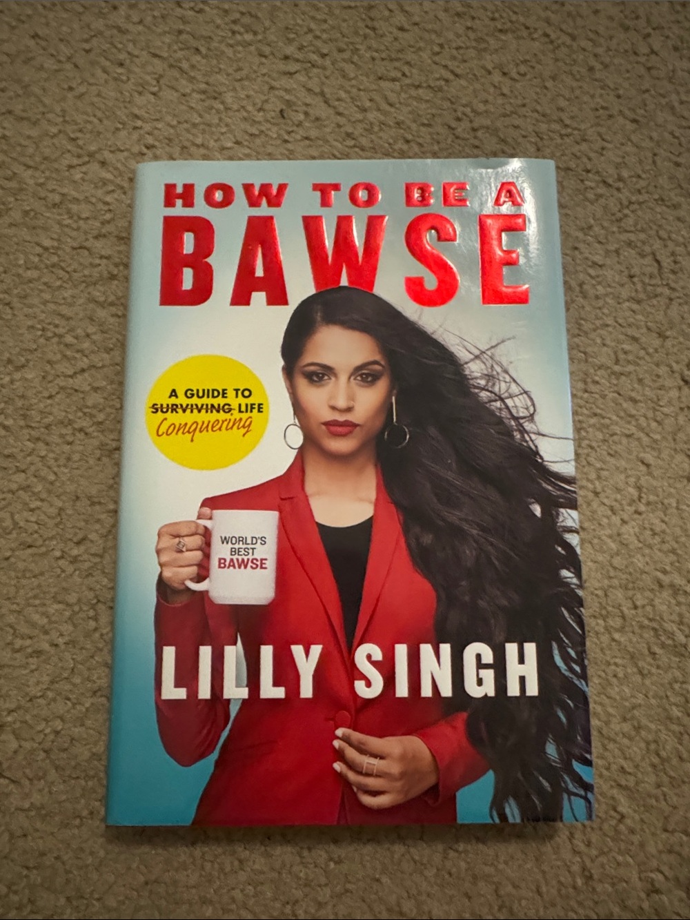 Book - How to Be a Bawse: A Guide to Conquering Life (By Lilly Singh)